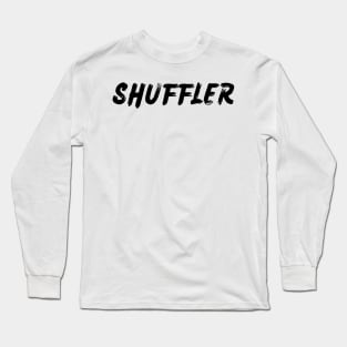 Shuffler Long Sleeve T-Shirt